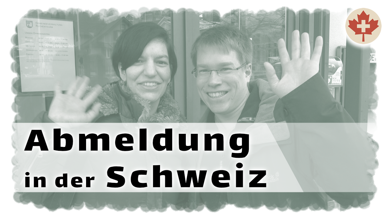 Abmeldung in der Schweiz! Unterschriftenbeglaubigung und Abmeldung bei der Gemeinde